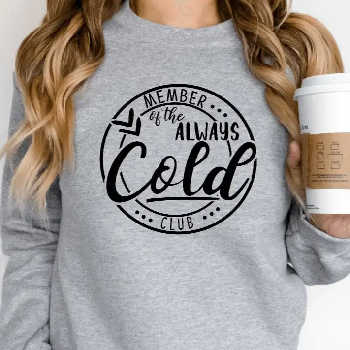 Always Cold Club Sweatshirt